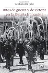 Ritos de guerra y de victoria en la España franquista