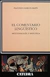 El comentario lingüístico. Metodología y práctica