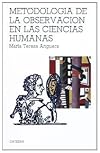 Metodologia de la observacion en las ciencias humanas/ methodology and it's observations of the Human Science (Spanish Edition)
