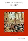 Historia de Espana siglo XIX / History of Spain XIX Century (Historia: Serie Mayor / History: Major Series) (Spanish Edition)
