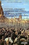 Papado, cruzadas y ordenes militares / Papacy, Crusades and Military Orders: Siglos XI-XIII / XI-XIII Centuries (Historia: Serie Menor / History: Minor Series) (Spanish Edition)