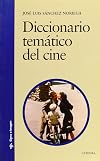 Diccionario Tematico Del Cine/ Thematic Dictionary of Films (Signo E Imagen/ Sign and Image)