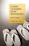 Cuando las mujeres hayan desaparecido : la eliminación de las niñas en India y en Asia