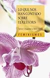 Lo que nos han contado sobre el clítoris: Historia y anatomía política de un órgano desconocido