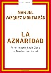 La aznaridad: Por el imperio hacia Dios o por Dios hacia el imperio (ARENA ABIERTA)