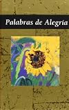 Palabras de alegría / editado por Helen Exley; [traducido por Guillermo Solana]