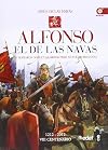 Alfonso el de las Navas: Lo llamaron noble y glorioso, pero no fue hecho santo