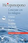 Ho'oponopono: Conectate con los milagros