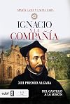Ignacio y la Compañía: Del castillo a la misión (Spanish Edition)