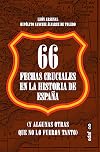 66 fechas cruciales en la Historia de España (Y algunas otras que no lo fueron tanto)
