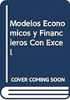 Modelos Economicos y Financieros Con Excel (Spanish Edition)