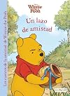 Winnie the Pooh. Un lazo de amistad (Los cuentos de la amistad de Winnie the Pooh)