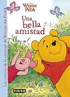 Winnie the Pooh. Una bella amistad (Los cuentos de la amistad de Winnie the Pooh) (Spanish Edition)