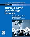 Trastorno mental grave de larga evolución. Guías de Cuidados de Enfermería en Salud Mental. Vol. 2.