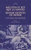 Más pesa el rey que la sangre. Reinar después de morir: 34 (Nuestros clásicos)