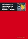¿Qué significa pensar desde América Latina? : hacia una racionalidad transmoderada y postoccidental