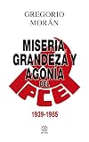 Miseria, grandeza y agonía del Partido Comunista de España 1939-1998