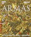 Armas: Historia visual de armas y armaduras