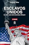 Esclavos Unidos: La otra cara del American Dream