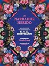 El narrador herido: Los cuentos traumáticos de E. T. A. Hoffmann