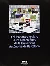 Col·leccions singulars a les biblioteques de la UAB