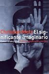 El Significante Imaginario: Psicoanalisis Y Cine (Spanish Edition)