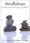 Mindfulness: O como practicar el aqui y el ahora/ How to Practice the Here and Now (Spanish Edition) (Divulgacion-Autoayuda/ General-Self-Help)