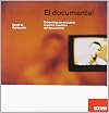 DOCUMENTAL, EL: Entrevistas en exclusiva a quince de los mejores documentalistas (Spanish Edition)