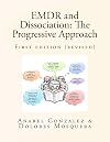 EMDR and Dissociation: The Progressive Approach