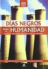 Días Negros para la Humanidad: Sucesos y Desastres Cruciales para la Historia (100 Claves)
