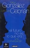 El futuro no es lo que era (Punto de Lectura) (Spanish Edition)