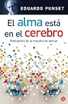 El alma esta en el cerebro /The Soul is in the Brain (Ensayo (Punto de Lectura)) (Spanish Edition)