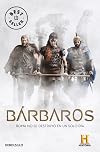 Bárbaros: De los púnicos a los godos: las luchas contra el Imperio Romano. (Best Seller)