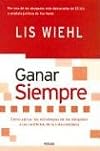 Ganar Siempre. Cómo aplicar las estrategias de los abogados a los conflictos de la vida cotidiana
