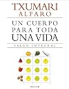 UN CUERPO PARA TODA UNA VIDA