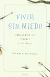 VIVIR SIN MIEDO: COMO VENCER LOS TEMORES Y LAS FOBIAS (Spanish Edition)