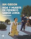 Vida y muerte de Federico García Lorca