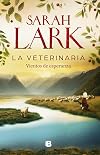 La veterinaria. Vientos de esperanza (La veterinaria 2)