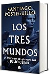Los tres mundos (Serie Julio César 3) (Spanish Edition)