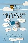 Qué razón tenía Platón-- : 1001 pensamientos para triunfar en la vida--