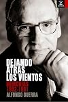 Dejando Atras Los Vientos: Memorias, 1982-1991 (Spanish Edition)