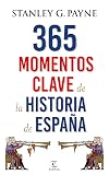 365 momentos clave de la Historia de España (Divulgación) (Spanish Edition)