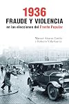 1936 : fraude y violencia en las elecciones del Frente Popular