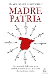 Madre patria: Desmontando la leyenda negra desde Bartolomé de las Casas hasta el separatismo catalán