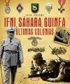 Ifnai, Sahara, Guinea ultimas colonias