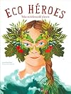 ECO HEROES (VVKIDS) (Vvkids Salvemos el Planeta) (Spanish Edition)