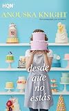 Desde que no estás (Spanish Edition)