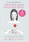 Por qué el amor nos duele tanto