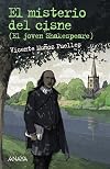 El misterio del cisne : (el joven Shakespeare)