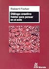 Diálogo creativo : hablar para pensar en el aula